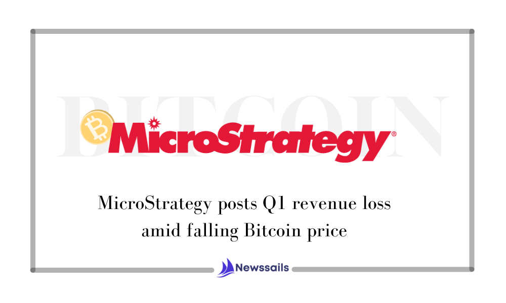 MicroStrategy posts Q1 revenue loss amid falling Bitcoin price - News Sails